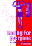 Boxing for Everyone: How to Get Fit and Have Fun with Boxing
