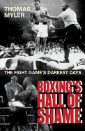 Boxing's Hall of Shame: The Fight Game's Darkest Days