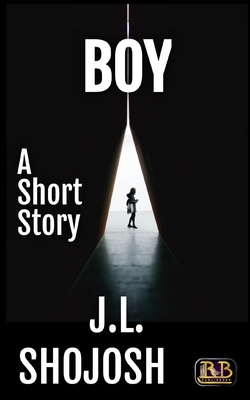 Boy: A Short Story - Shojosh, J L