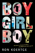 Boy Girl Boy - Koertge, Ron