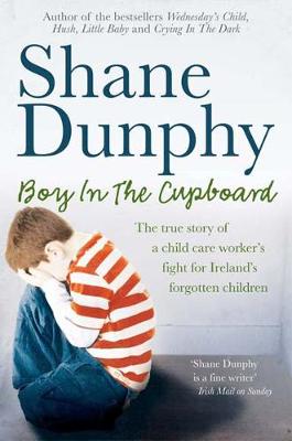 Boy in the Cupboard - Dunphy, Shane