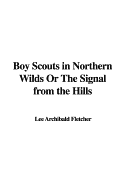 Boy Scouts in Northern Wilds or the Signal from the Hills