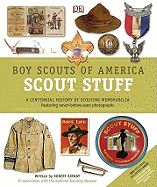 Boy Scouts of America Scout Stuff: A Unique Collection of Memorabila
