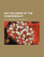 Boy Soldiers of the Confederacy