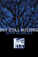 Boy Still Missing - Searles, John