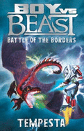 Boy Vs. Beast: Battle of the Borders: Tempesta