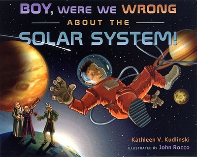 Boy, Were We Wrong about the Solar System! - Kudlinski, Kathleen V