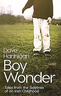 Boy Wonder: Tales from the Sidelines of an Irish Childhood