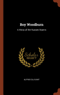 Boy Woodburn: A Story of the Sussex Downs