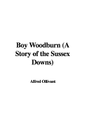 Boy Woodburn: A Story of the Sussex Downs