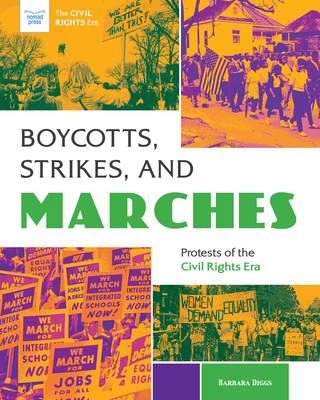 Boycotts, Strikes, and Marches: Protests of the Civil Rights Era - Diggs, Barbara