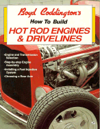 Boyd Coddington's How to Build Hot Rod Engines and Drivelines