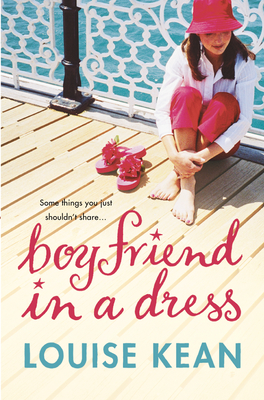 Boyfriend in a Dress - Kean, Louise