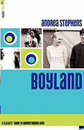 Boyland: A B.A.B.E.'s Guide to Understanding Guys