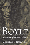 Boyle: Between God and Science