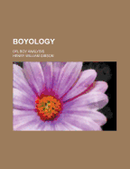 Boyology; Or, Boy Analysis