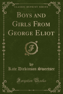 Boys and Girls from George Eliot (Classic Reprint)