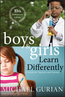 Boys and Girls Learn Differently! a Guide for Teachers and Parents - Gurian, Michael, and Stevens, Kathy