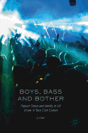 Boys, Bass and Bother: Popular Dance and Identity in UK Drum 'n' Bass Club Culture