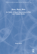 Boys, Boyz, Bois: An Ethics of Black Masculinity in Film and Popular Media