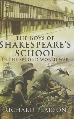 Boys of Shakespeare's School in the Second World War - Pearson, Richard