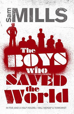 Boys Who Saved the World - Mills, Sam