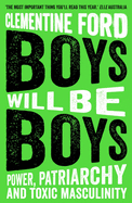 Boys Will Be Boys: Power, Patriarchy and Toxic Masculinity