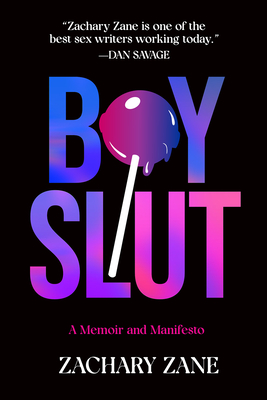 Boyslut: A Memoir and Manifesto - Zane, Zachary