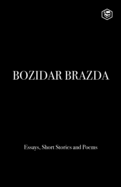 Bozidar Brazda: Essays, Short Stories & Poems