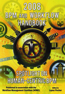 BPM and Workflow Handbook 2008: Spotlight on Human-centric BPM