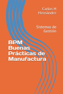 Bpm Buenas Prcticas de Manufactura: Sistemas de Gesti?n