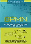 BPMN Gu?a de Referencia y Modelado: Comprendiendo y Utilizando BPMN