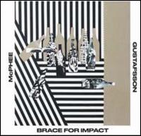 Brace for Impact - Joe McPhee/Mats Gustafsson