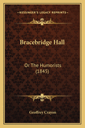Bracebridge Hall: Or the Humorists (1845)