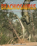 Brachiosaurus: The Long Limbed Dinosaur