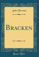 Bracken (Classic Reprint)