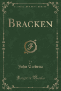 Bracken (Classic Reprint)