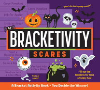 Bracketivity Scares: A Bracket Activity Book - You Decide the Winner!