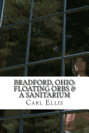 Bradford, Ohio: Floating Orbs & a Sanitarium