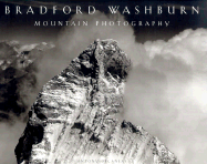 Bradford Washburn: Mountain Photography - Decaneas, Antony (Editor), and Washburn, Brad (Photographer), and Ackley, Clifford S (Introduction by)