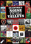 Bradford's Noise of the Valleys Volume One