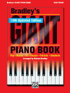 Bradley's New Giant Piano Book: Pop * Movies * TV * Classics * Patriotic * Standards