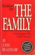 Bradshaw On--The Family: A Revolutionary Way of Self-Discovery - Bradshaw, John E