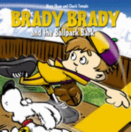 Brady Brady and the Ballpark Bark - Shaw, Mary