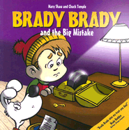 Brady Brady and the Big Mistake - Shaw, Mary, Professor