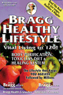 Bragg Healthy Lifestyle: Vital Living to 120!