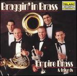 Braggin' in Brass - Empire Brass; Eric Ruske (horn); Eric Ruske (french horn); Frank Vignola (guitar); Frank Vignola (banjo); James Singleton (bass); Jeffrey Curnow (trumpet); John Gill (banjo); John Gill (drums); Mark Shane (piano); Rolf Smedvig (trumpet)