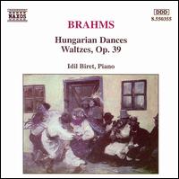 Brahms: Hungarian Dances; Waltzes, Op. 39 - Idil Biret (piano)