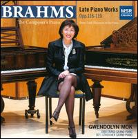 Brahms: Late Piano Works - David v.R Bowles (speech/speaker/speaking part); Gwendolyn Mok (piano); Gwendolyn Mok (speech/speaker/speaking part)