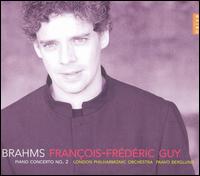 Brahms: Piano Concerto No. 2 - Franois-Frederic Guy (piano); Richard Bissill (horn); Robert Truman (cello); London Philharmonic Orchestra;...